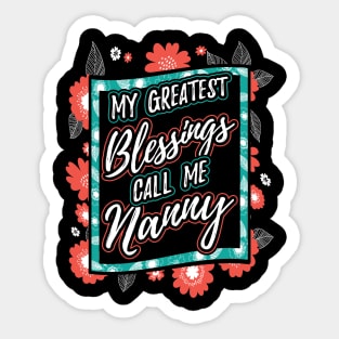 My Greatest Blessings Call Me Nanny Grandma Sticker